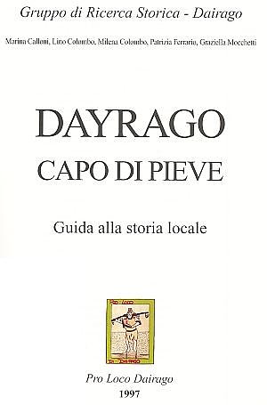 DAYRAGO CAPO DI PIEVE Guida alla storia locale